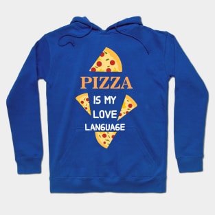 Pizza is My Love Language Hoodie